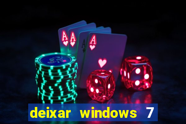 deixar windows 7 mais rapido